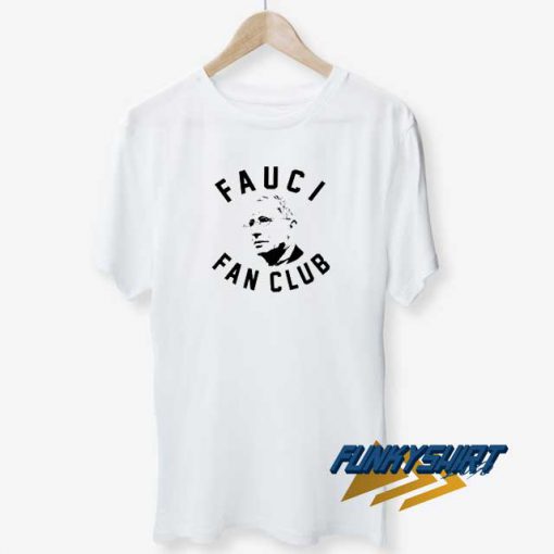 Fauci Fan Club t shirt