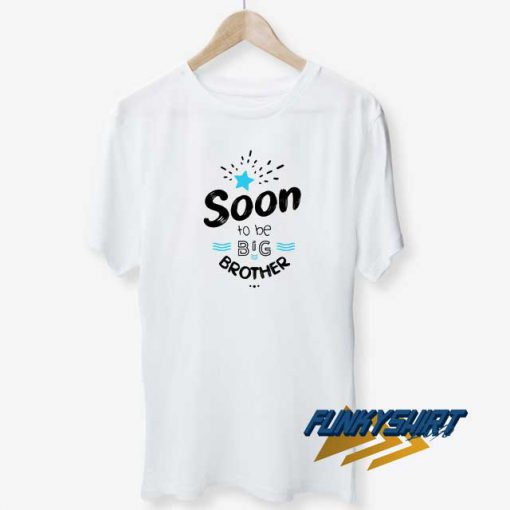 Soon To Be Big Brother t shirt
