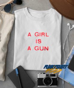 A Girl Is A Gun t shirt