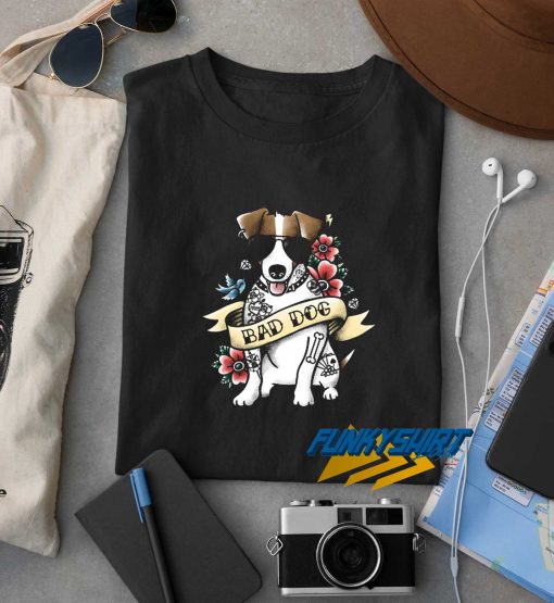 Bad Dog And Flower t shirt