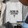 Jesus Save t shirt