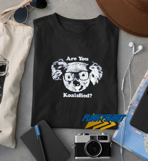 Are You Koalafied t shirt
