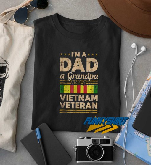 I Am Dad Grandpa Vietnam Veteran t shirt