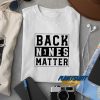 Notorious RBG Back Nines Matter t shirt