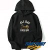 All Day Relax Everyday Hoodie