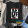 Black Dads Matter Colour Line t shirt