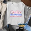 Dolly For President Make Country Music Great Again t shirt