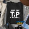 Funny Just The Tip t shirt
