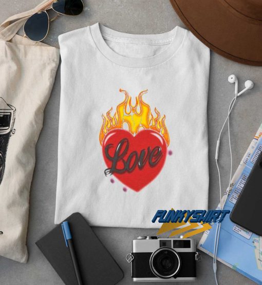 Love Fire t shirt