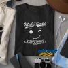 Make Me Smile And You Can Ask t shirt
