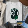 Support God Money Dollar t shirt