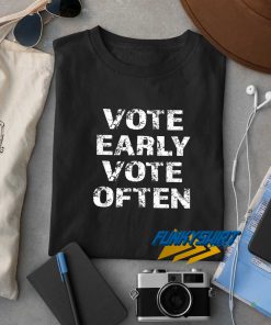 Vote Early Vote Often Vintage Logo t shirt