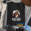 Stay Safe This Is The Way t shirt