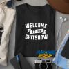 Welcome To The Shit Show t shirt