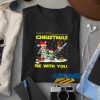 Christmas Be With You t shirt