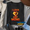 I Love Hot Moms Flames t shirt