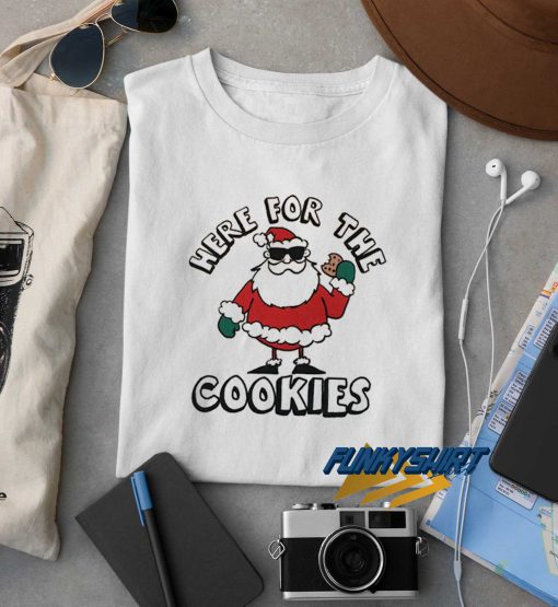 Santa Here For The Cookies t shirt