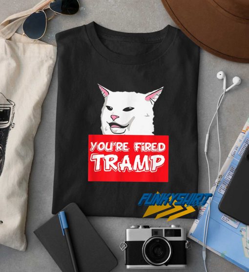 Youre Fired Tramp t shirt