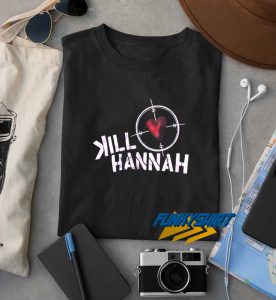 Kill Hannah t shirt