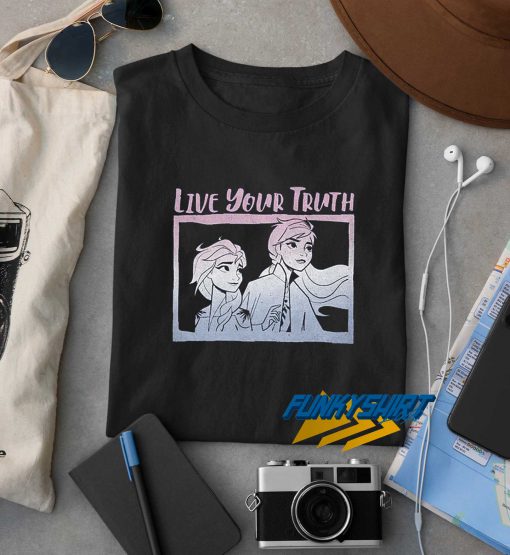 Live Your Truth Frozen t shirt