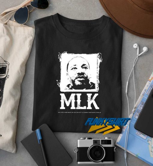 MLK Martin Luther King t shirt