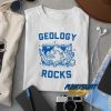 Geology Rocks t shirt