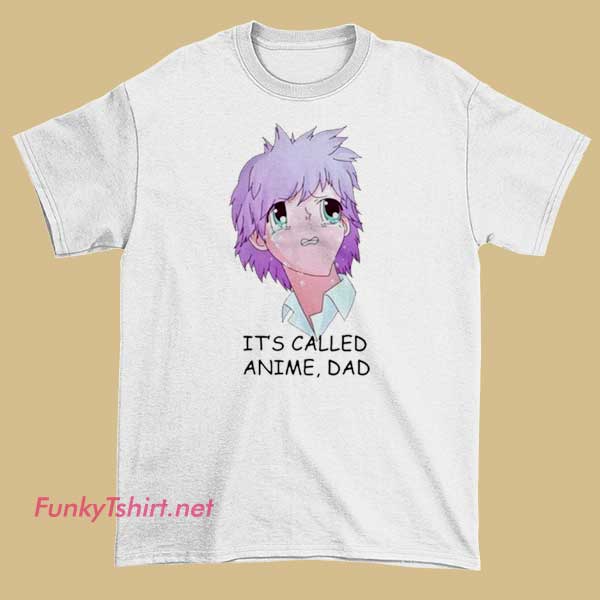 An anime-themed T-shirt with the phrase “It’s Called Anime Dad,” in a playful, vibrant style.