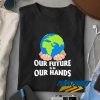 Cute Our Future Is Earth Day t shirt