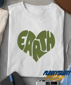 Earth Day Heart Meme t shirt