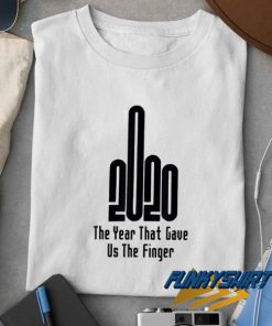 2020 Middle Finger Graphic t shirt