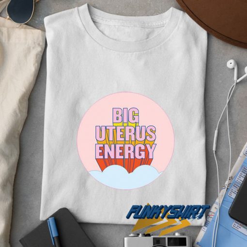 Big Uterus Energy Poster t shirt