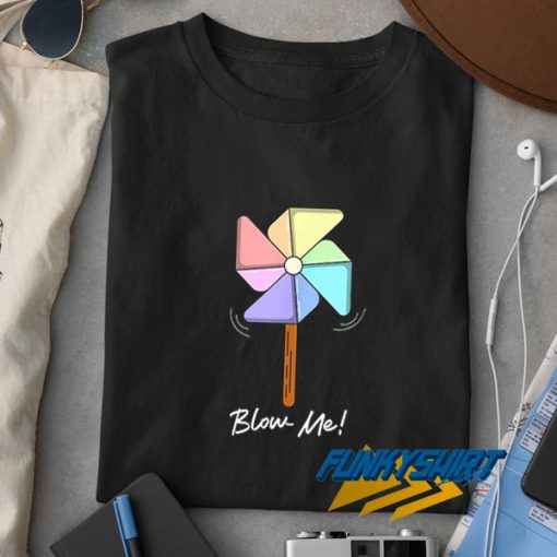 Blow Me Pinwheel Graphic t shirt
