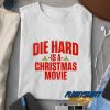 Die Hard Christmas Movie Quotes t shirt