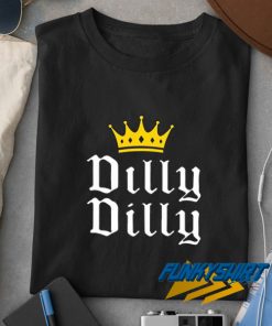 Dilly Dilly Crown Meme t shirt