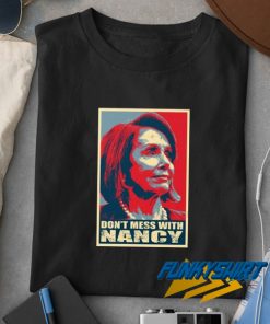 Discover Dont Mess With Nancy t shirt