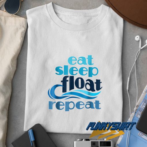Eat Sleep Float Parody t shirt