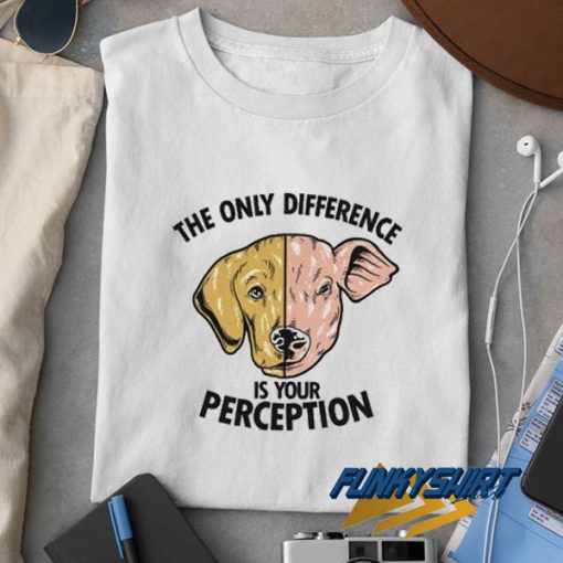 The Only Difference t shirt