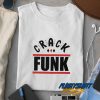 Crack Funk Aesthetic t shirt