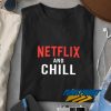 Netflix And Chill Lettering t shirt
