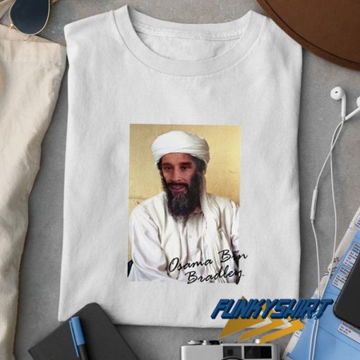 Osama Bin Bradley Poster t shirt