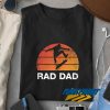 Rad Dad Skateboarder Graphic t shirt