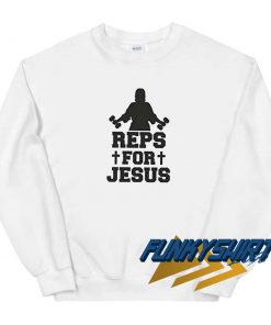 Reps For Jesus Parody Sweatshirt