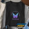 Butterfly And Flower Quotes t shirt