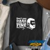 Dont You Dare Roy Kent Quotes t shirt