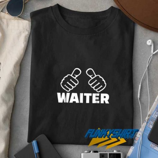 Good Waiter Graphic t shirt