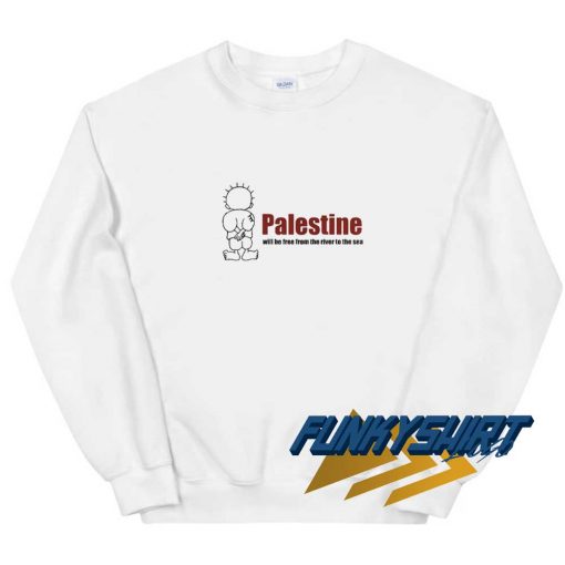 Palestine Will Be Free Sweatshirt