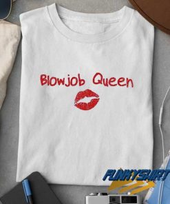 Blowjob Queen Lips t shirt