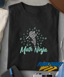 Funny Math Ninja Meme t shirt