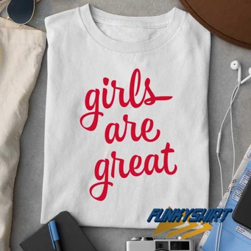 Girls Are Great Motivation t shirt