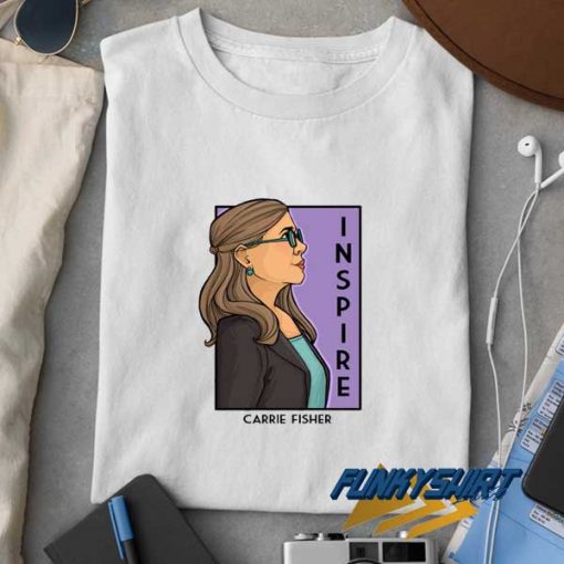 Inspire Carrie Fisher Poster t shirt